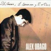 Il testo A GRITOS DE ESPERANZA di ALEX UBAGO è presente anche nell'album 21 meses, 1 semana y 2 días (2003)
