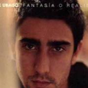 Il testo FANTASÍA O REALIDAD di ALEX UBAGO è presente anche nell'album Fantasía o realidad (2003)