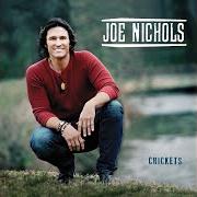Il testo LOVE HAS A WAY di JOE NICHOLS è presente anche nell'album Crickets (2013)