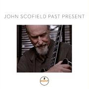 Il testo HANGOVER di JOHN SCOFIELD è presente anche nell'album Past present (2015)