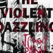 Il testo SHE GOES AGAIN dei JOHNNY PANIC è presente anche nell'album The violent dazzling (2005)