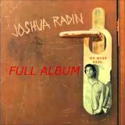 Il testo YOU GOT GROWIN UP TO DO di JOSHUA RADIN è presente anche nell'album Simple times (2008)