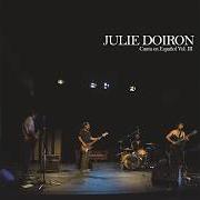 Il testo PENSANDO EN TI di JULIE DOIRON è presente anche nell'album Julie doiron canta en español vol. 3 (2018)