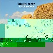Il testo MA COLÈRE di JULIEN CLERC è presente anche nell'album À nos amours (2017)