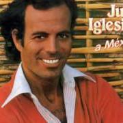 Il testo MEXICO di JULIO IGLESIAS è presente anche nell'album Mexico (2015)