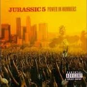 Il testo BREAK di JURASSIC 5 è presente anche nell'album Power in numbers (2002)