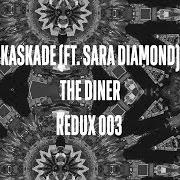 Il testo THE DINER di KASKADE è presente anche nell'album Redux 003 (2019)