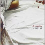 Il testo ALTERAZIONI degli ALIBIA è presente anche nell'album Confini (2003)