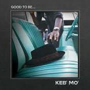 Il testo MARVELOUS TO ME di KEB' MO' è presente anche nell'album Good to be... (2022)