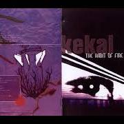 Il testo POSTLUDE: SAAT KEMARAU dei KEKAL è presente anche nell'album The habit of fire (2007)