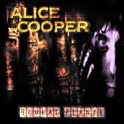 Il testo BLOW ME A KISS di ALICE COOPER è presente anche nell'album Brutal planet (2000)