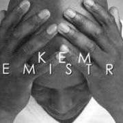 Il testo THIS PLACE (CHURCH OF TODAY) di KEM è presente anche nell'album Kemistry (2003)