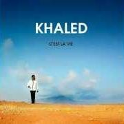 Il testo ANA ÂACHECK di KHALED è presente anche nell'album C'est la vie (2012)