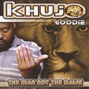 Il testo IT'S GOIN DOWN di KHUJO GOODIE è presente anche nell'album The man not the dawg (2002)
