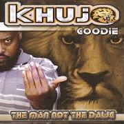 Il testo LUMBAH JAXALIPSE di KHUJO GOODIE è presente anche nell'album The man not the dawg (2002)