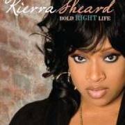 Il testo WAVE YOUR BANNER di KIERRA KIKI SHEARD è presente anche nell'album Bold right life (2008)