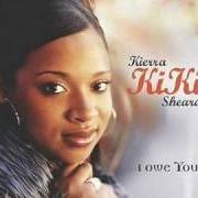 Il testo CLOSER di KIERRA KIKI SHEARD è presente anche nell'album I owe you (2004)