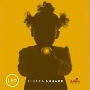 Il testo MAKE ME BETTER di KIERRA KIKI SHEARD è presente anche nell'album Led (2015)