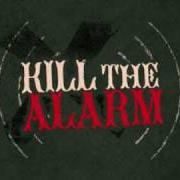 Il testo FIRE AWAY dei KILL THE ALARM è presente anche nell'album Fire away (2007)