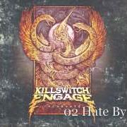 Il testo HATE BY DESIGN dei KILLSWITCH ENGAGE è presente anche nell'album Incarnate (2016)
