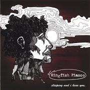 Il testo CENTER OF ATTENTION di KINGFISH FIASCO è presente anche nell'album Sleeping and i hear you (2006)