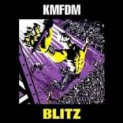 Il testo TAKE'M OUT dei KMFDM è presente anche nell'album Blitz (2009)