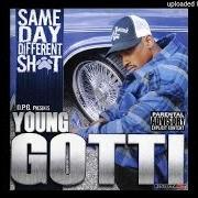 Il testo YOUNG GOTTI OUTRO di KURUPT è presente anche nell'album Same day, different shit (2006)