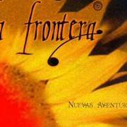 Il testo NOCHES DE ROSAS Y AMOR dei LA FRONTERA è presente anche nell'album Nuevas aventuras (2000)