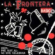 Il testo EL VALLE DE LAS LÁGRIMAS dei LA FRONTERA è presente anche nell'album Siempre hay algo que celebrar (1996)