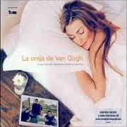 Il testo PERDÓNAME dei LA OREJA DE VAN GOGH è presente anche nell'album Lo que te conte mientras te hacias la dormida (2003)