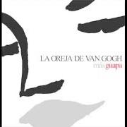 Il testo DÉJATE LLEVAR dei LA OREJA DE VAN GOGH è presente anche nell'album Más guapa (disco 2) (2006)