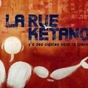 Il testo LES CIGALES dei LA RUE KETANOU è presente anche nell'album Y'a des cigales dans la fourmilière (2002)