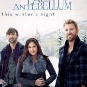 Il testo ON THIS WINTER'S NIGHT di LADY ANTEBELLUM è presente anche nell'album On this winter's night