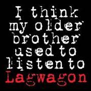 Il testo MISSION UNACCOMPLISHED dei LAGWAGON è presente anche nell'album I think my older brother used to listen to lagwagon (2008)
