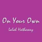Il testo IF U EVER di LALAH HATHAWAY è presente anche nell'album Outrun the sky (2004)