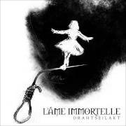 Il testo SAG MIR WANN di L'AME IMMORTELLE è presente anche nell'album Drahtseilakt (2014)