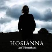 Il testo VI ÅKTE ALDRIG UT TILL HAVET di LARS WINNERBÄCK è presente anche nell'album Hosianna (2013)