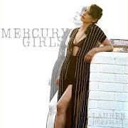 Il testo CARRIED AWAY di LAUREN HOFFMAN è presente anche nell'album Mercury girls (2019)