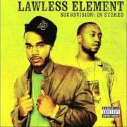 Il testo LOVE dei LAWLESS ELEMENT è presente anche nell'album Soundvision: in stereo (2005)