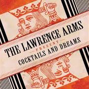 Il testo THERE'S NO PLACE LIKE A STRANGER'S FLOOR di LAWRENCE ARMS è presente anche nell'album Cocktails and dreams (2005)