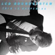 Il testo ONE TOUCH dei LCD SOUNDSYSTEM è presente anche nell'album This is happening (2010)