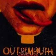 Out Of Your Mouth
