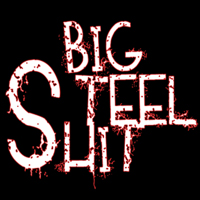 Big Steel Shit